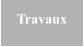 Travaux