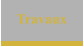 Travaux